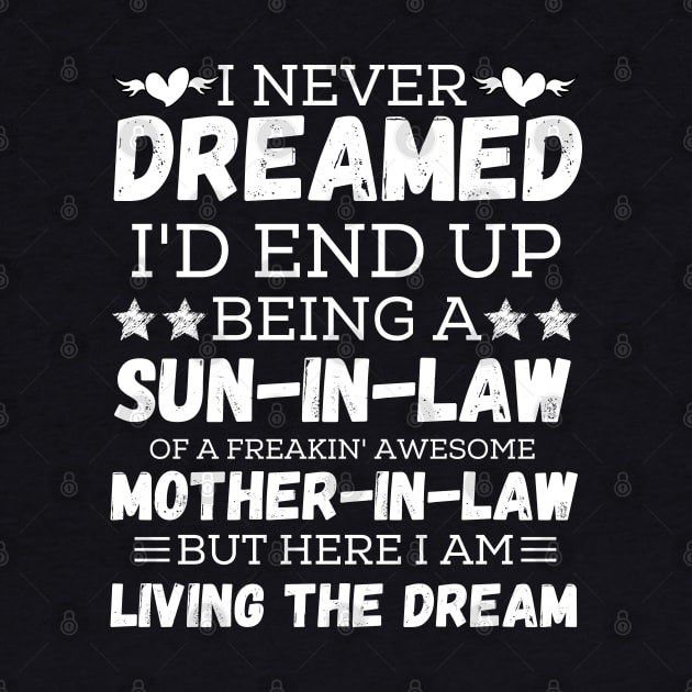 I Never Dreamed I’d End Up Being A Son-In-Law Of A Freaking Awesome Mother-In-Law But Here I Am Living A The Dream 3 by JustBeSatisfied